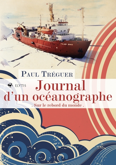 JOURNAL D´UN OCEANOGRAPHE - SUR LE REBORD DU MONDE