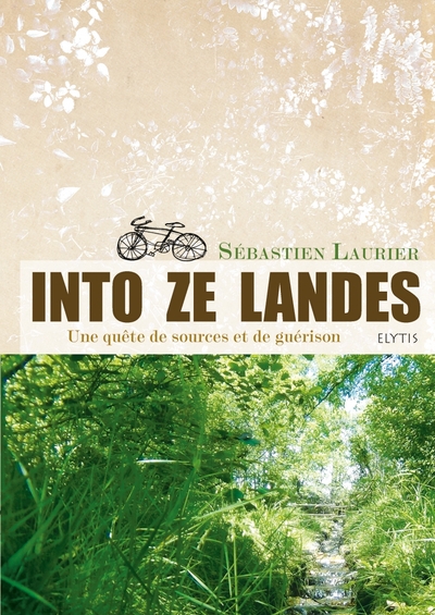 INTO ZE LANDES - UNE QUETE DE SOURCES ET DE GUERISON