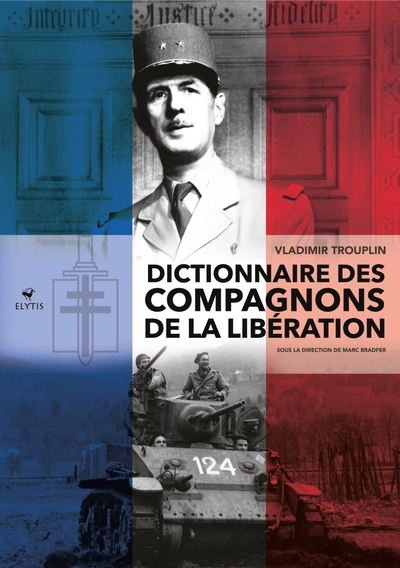 DICTIONNAIRE DES COMPAGNONS DE LA LIBERATION