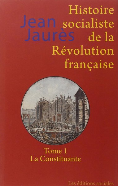 HISTOIRE SOCIALISTE DE LA REVOLUTION FRANCAISE VOLUME 1