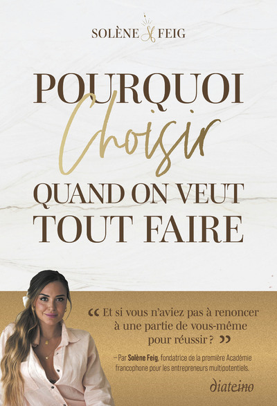 POURQUOI CHOISIR QUAND ON VEUT TOUT FAIRE ? - LE GUIDE POUR LES MULTIPOTENTIELS