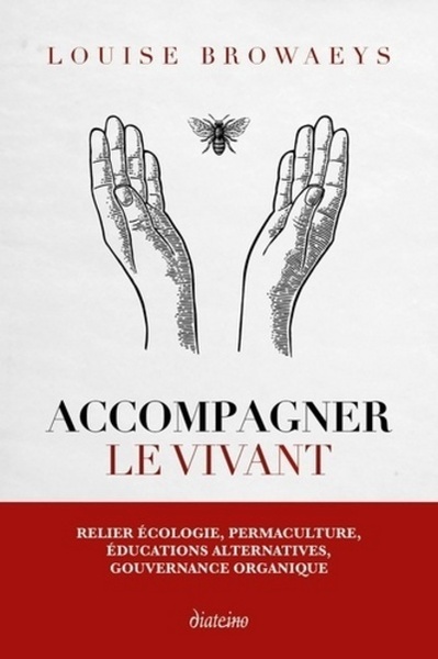 ACCOMPAGNER LE VIVANT - RELIER ECOLOGIE PERMACULTURE EDUCATIONS ALTERNATIVE
