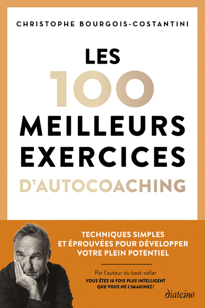 100 MEILLEURS EXERCICES D´AUTOCOACHING - TECHNIQUES SIMPLES ET EPROUVEE