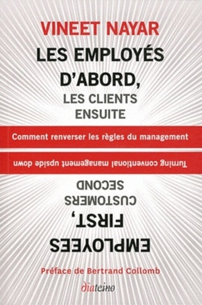 EMPLOYES D´ABORD, LES CLIENTS ENSUITE. COMMENT REVERSER LES REGLES DU MANAGEMENT.