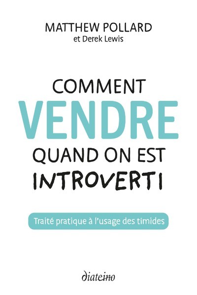 COMMENT VENDRE QUAND ON EST INTROVERTI - TRAITE PRATIQUE A L´USAGE DES TIMIDES