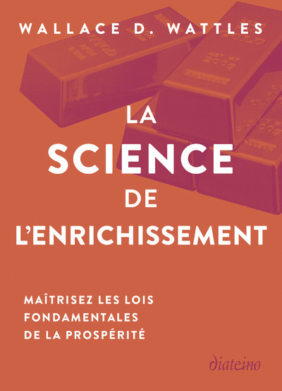 LA SCIENCE DE L´ENRICHISSEMENT - MAITRISEZ LES LOIS FONDAMENTALES DE LA PROSPERITE