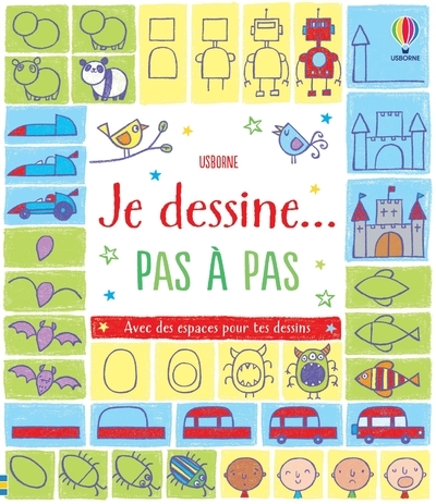 JE DESSINE... PAS A PAS