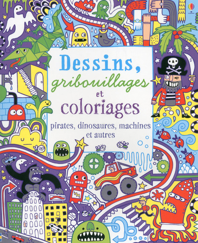 DESSINS  GRIBOUILLAGES ET COLORIAGES - PIRATES  DINOSAURES  MACHINES ET AUTRES