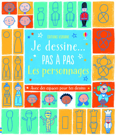 JE DESSINE... PAS A PAS - LES PERSONNAGES