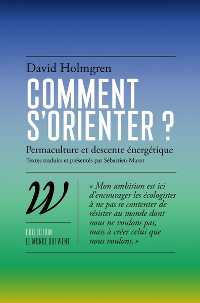 COMMENT S´ORIENTER ? - SCENARIOS D AVENIR FACE AU DESASTRE ECOLOGIQUE