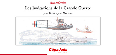 HYDRAVIONS DE LA GRANDE GUERRE