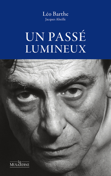 UN PASSE LUMINEUX - SUIVI DE POUR UNE LECTURE AMOUREUSE