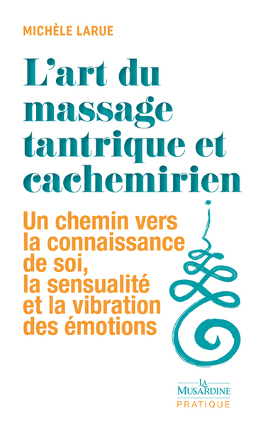 L´ART DU MASSAGE TANTRIQUE ET CACHEMIRIEN