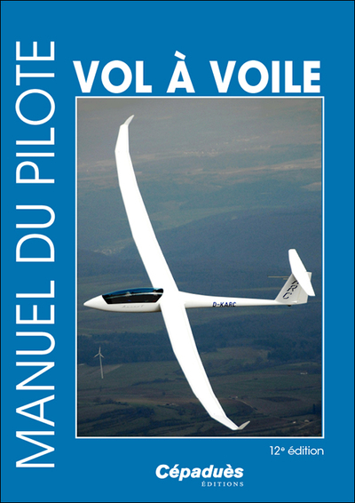 MANUEL DU PILOTE VOL A VOILE 12E EDITION
