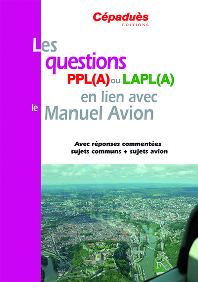 QUESTIONS PPL (A) OU LAPL (A) EN LIEN AVEC LE MANUEL AVION