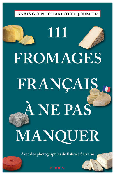 111 FROMAGES FRANCAIS A NE PAS MANQUER