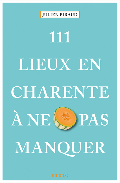 111 LIEUX EN CHARENTE A NE PAS MANQUER