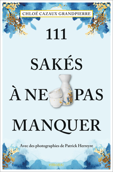 111 SAKES A NE PAS MANQUER