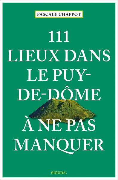 111 LIEUX DANS LE PUY-DE-DOME A NE PAS MANQUER