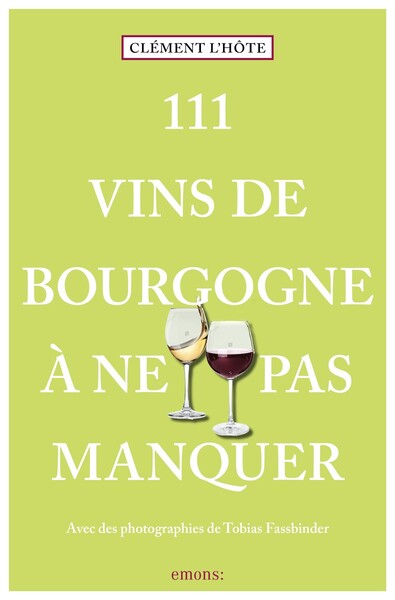 111 VINS DE BOURGOGNE A NE PAS MANQUER