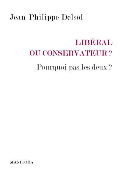 LIBERAL OU CONSERVATEUR ? - POURQUOI PAS LES DEUX ?