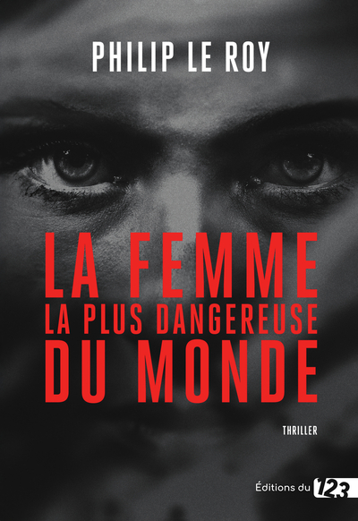 FEMME LA PLUS DANGEREUSE DU MONDE - THRILLER
