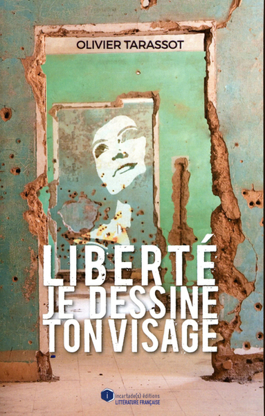 LIBERTE, JE DESSINE TON VISAGE