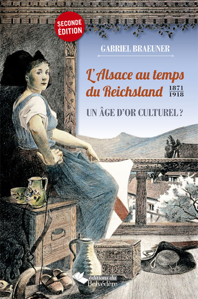 ALSACE AU TEMPS DU REICHSLAND (L´) 1871/1918