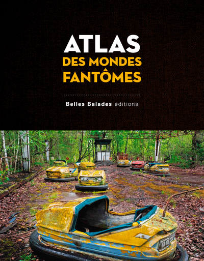 ATLAS DES MONDES FANTOMES