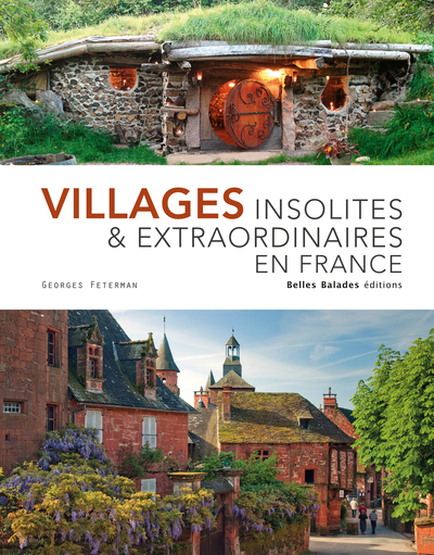 VILLAGES INSOLITES & EXTRAORDINAIRES EN FRANCE - EDITION PRESTIGE