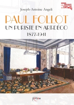 PAUL FOLLOT UN PURISTE EN ART-DECO 1877-1941