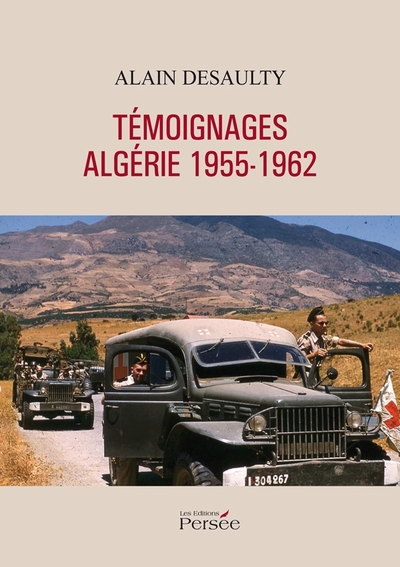 TEMOIGNAGES - ALGERIE 1955-1962