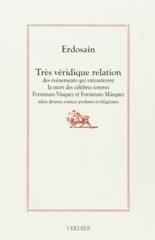 TRES VERIDIQUE RELATION DES EVENEMENTS QUI ENTOURERENT LA MORT DES CELEBRES TOREROS FORTUNATO VASQUE