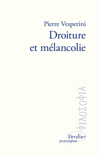 DROITURE ET MELANCOLIE