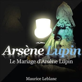 AVENTURES D´ARSENE LUPIN  LE MARIAGE D´ARSENE LUPIN