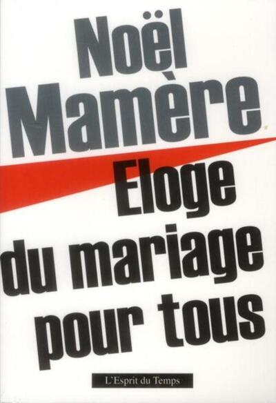 ELOGE DU MARIAGE POUR TOUS