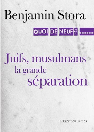 JUIFS  MUSULMANS LA GRANDE SEPARATION