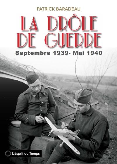 DROLE DE GUERRE - SEPTEMBRE 1939-MAI 1940