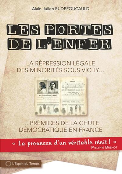 PORTES DE L´ENFER, LA REPRESSION LEGALE DES MINORITES SOUS VICHY... - P