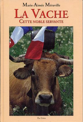 VACHE: CETTE NOBLE SERVANTE