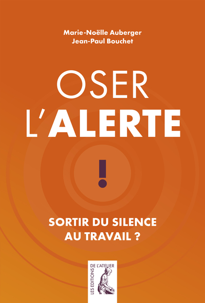 OSER L´ ALERTE SORTIR DU SILENCE AU TRAVAIL