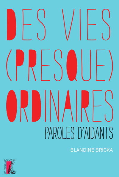 VIES PRESQUE ORDINAIRES PAROLES D´AIDANTS (DES)