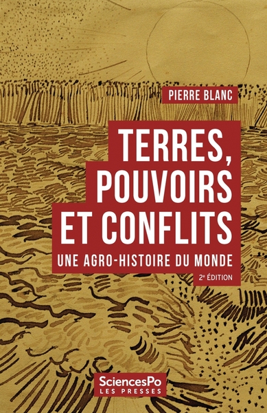 TERRES, POUVOIRS ET CONFLITS - UNE AGRO-HISTOIRE DU MONDE