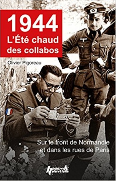 1944 L´ETE CHAUD DES COLLABOS, NORMANDIE A PARIS