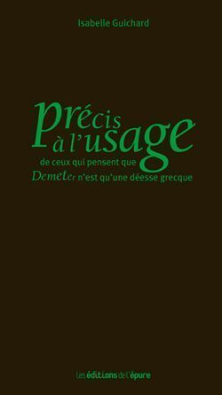 PRECIS A L´USAGE DE CEUX QUI PENSENT QUE DEMETER N´EST
