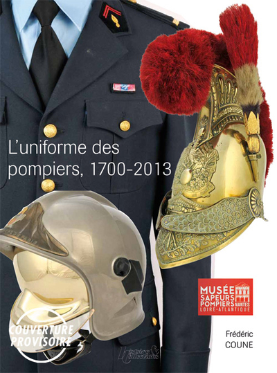 UNIFORMES DES SAPEURS-POMPIERS (1700-2013)