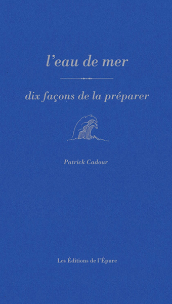 L´ EAU DE MER, DIX FACONS DE LA PREPARER