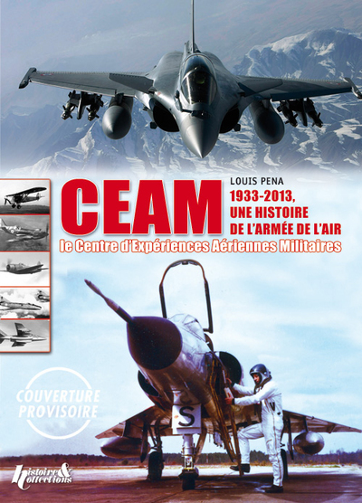 CEAM 1933 - 2013, UNE HISTOIRE DE L´ ARMEE DE L´ AIR