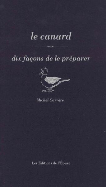 CANARD, DIX FACONS DE LE PREPARER - ILLUSTRATIONS, NOIR ET BLANC