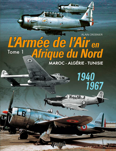 ARMEE DE L´AIR EN AFN T1 1940-1967